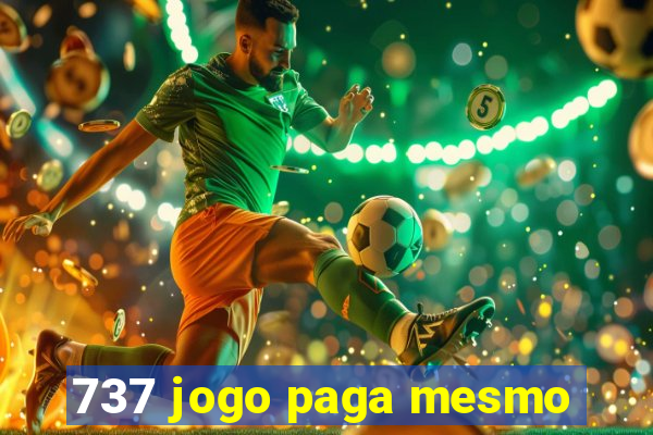 737 jogo paga mesmo